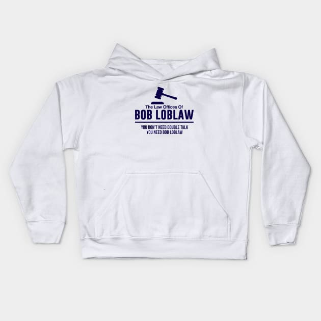 The Lasw Offices of Bob Loblaw Kids Hoodie by Periaz